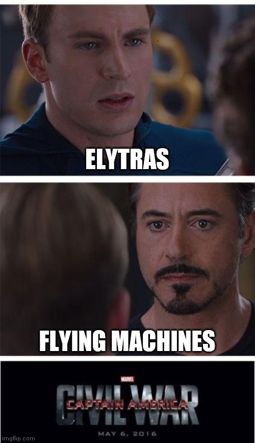 Marvel Civil War 1 Meme | ELYTRAS; FLYING MACHINES | image tagged in memes,marvel civil war 1 | made w/ Imgflip meme maker