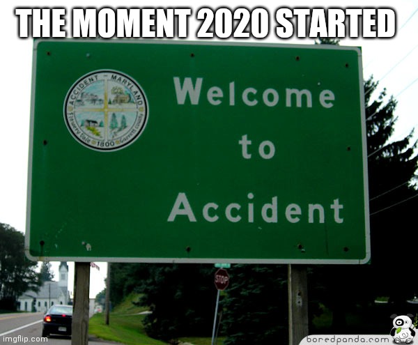 Welcome to acendent | THE MOMENT 2020 STARTED | image tagged in welcome to acendent | made w/ Imgflip meme maker