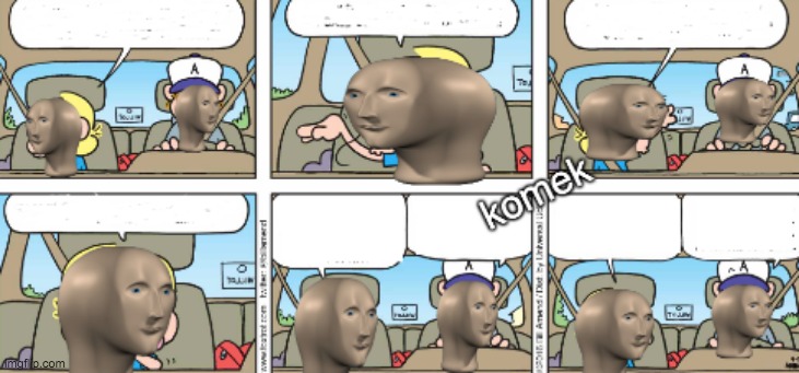 I will give mod on one of my streams to whoever guesses the name of the comic strip I usedd | image tagged in meme man komek | made w/ Imgflip meme maker