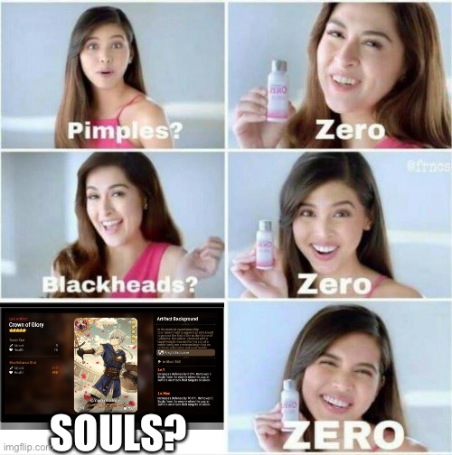 Pimples? Zero | SOULS? | image tagged in pimples zero,EpicSeven | made w/ Imgflip meme maker