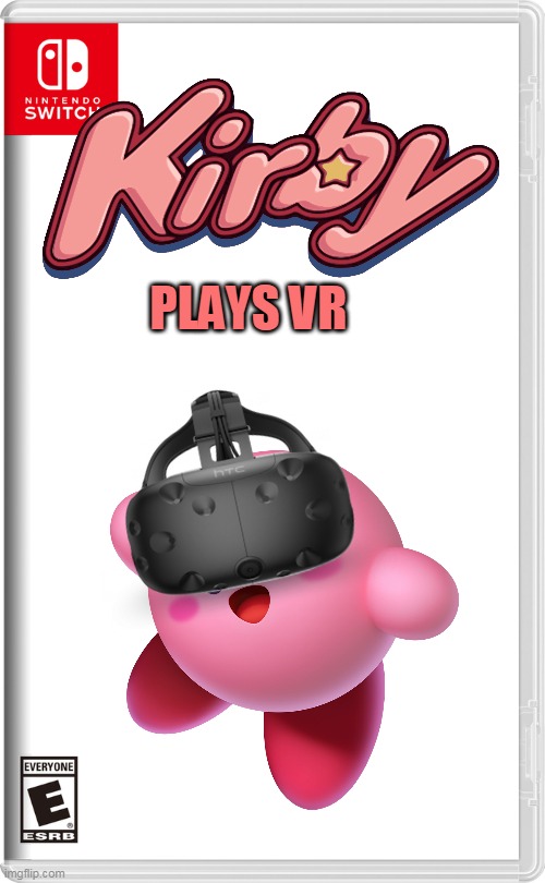 kirby plays vr | PLAYS VR | image tagged in nintendo switch,vr,kirby | made w/ Imgflip meme maker