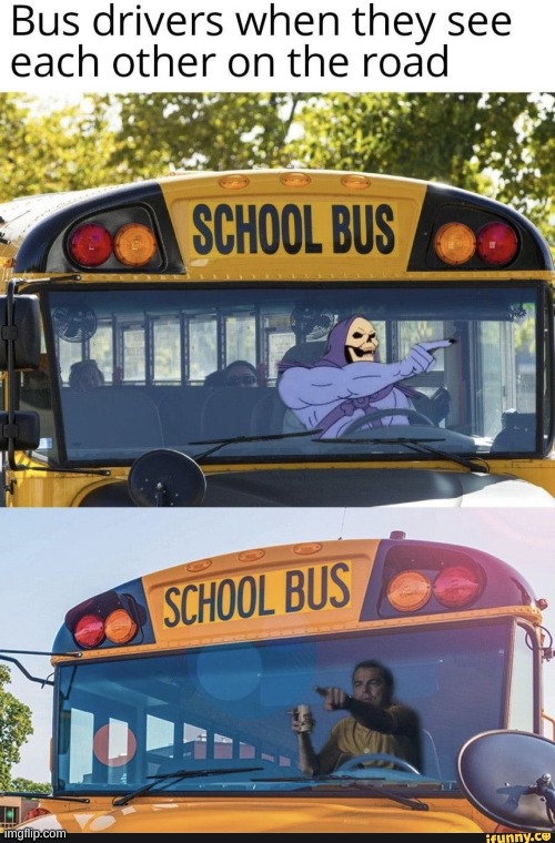 Bus drivers | image tagged in memes | made w/ Imgflip meme maker
