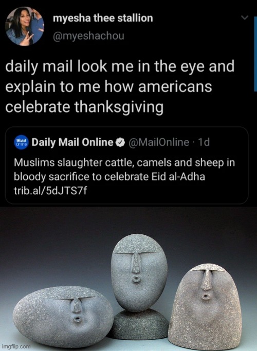 It's the same | image tagged in oof stones,funny,memes,muslim,thanksgiving | made w/ Imgflip meme maker