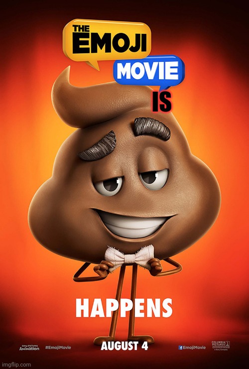 The emoji movie poop poster | IS | image tagged in emoji movie | made w/ Imgflip meme maker