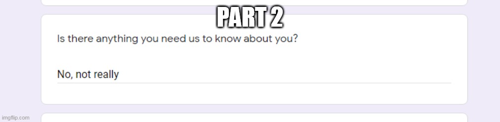 My quiz/test part 2 | PART 2 | made w/ Imgflip meme maker