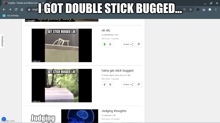 I GOT DOUBLE STICK BUGGED... | image tagged in bonjour | made w/ Imgflip meme maker