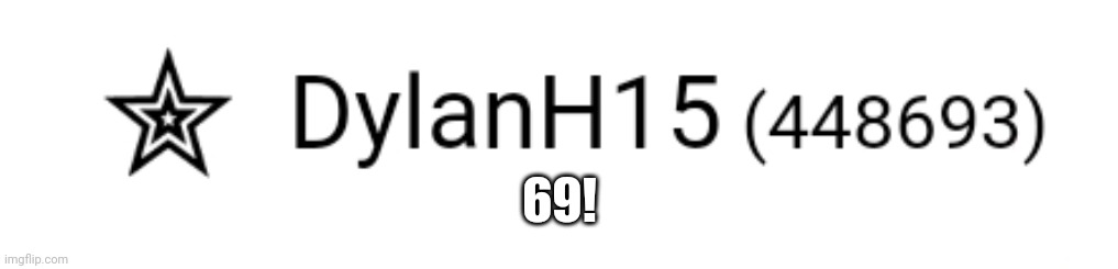 69! | made w/ Imgflip meme maker