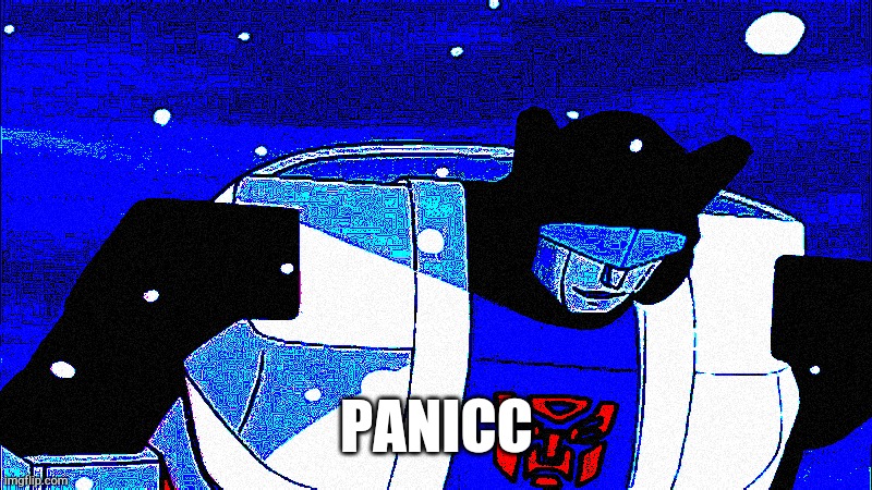 Autobot Jazz panicc | PANICC | image tagged in autobot jazz panicc | made w/ Imgflip meme maker