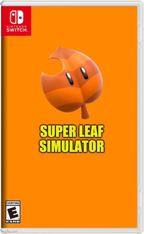 super leaf simulator | SUPER LEAF SIMULATOR | image tagged in nintendo switch | made w/ Imgflip meme maker