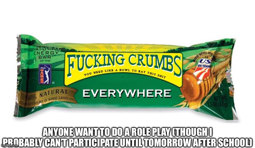 ANYONE WANT TO DO A ROLE PLAY (THOUGH I PROBABLY CAN’T PARTICIPATE UNTIL TOMORROW AFTER SCHOOL) | made w/ Imgflip meme maker