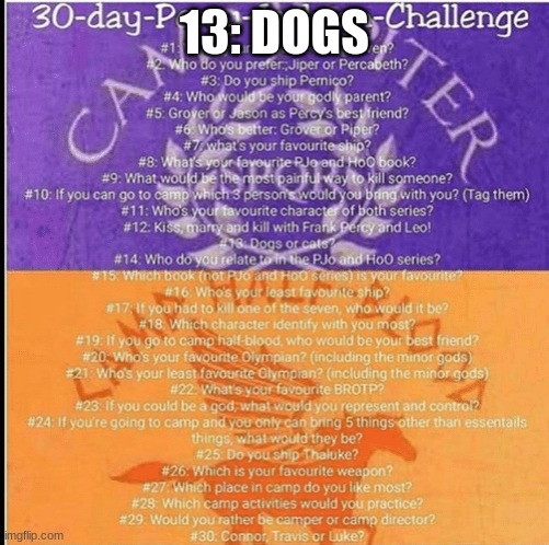 #13! | 13: DOGS | image tagged in percy jackson 30 day challenge | made w/ Imgflip meme maker
