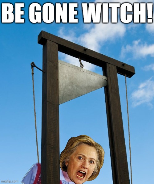 Guillotine Brian | BE GONE WITCH! | image tagged in guillotine brian,hillary clinton,hillary is a black witch,hillary for ped prison | made w/ Imgflip meme maker