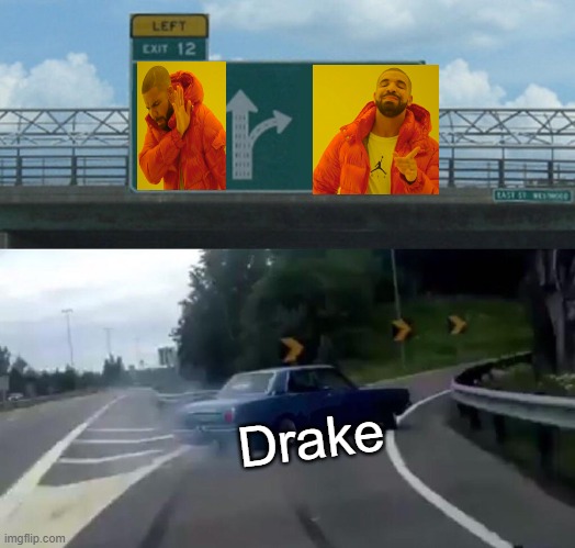 Noice crossover, huh? | Drake | image tagged in memes,left exit 12 off ramp,drake hotline bling,crossover | made w/ Imgflip meme maker