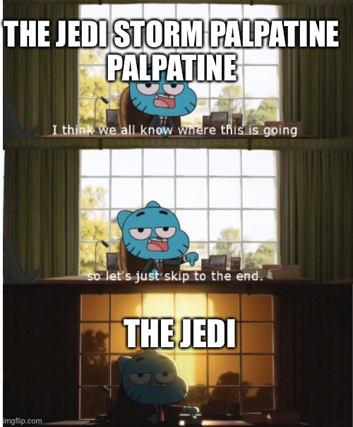 I think we all know where this is going | THE JEDI STORM PALPATINE


PALPATINE; THE JEDI | image tagged in i think we all know where this is going | made w/ Imgflip meme maker