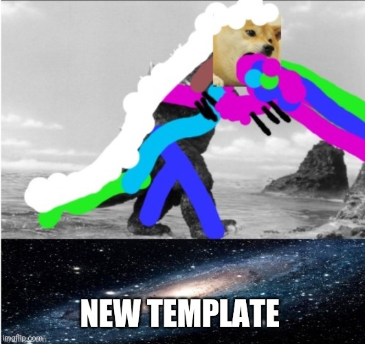 NEW TEMPLATE | image tagged in galactic fire dogezilla | made w/ Imgflip meme maker