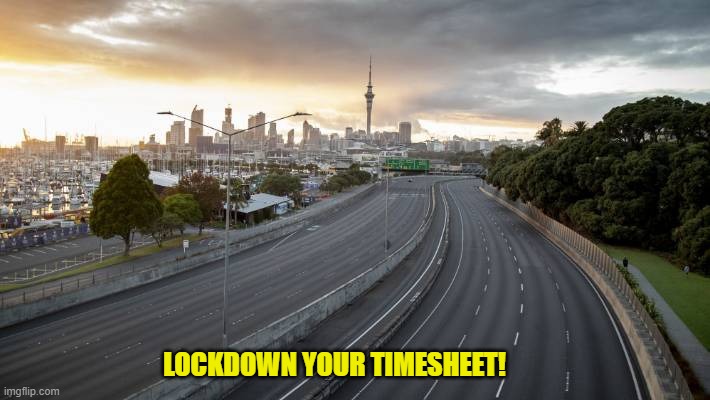 Lockdown Timesheet Reminder | LOCKDOWN YOUR TIMESHEET! | image tagged in lockdown timesheet reminder,auckalnd lockdown,timesheet reminder,timesheet meme,auckland in lockdown | made w/ Imgflip meme maker