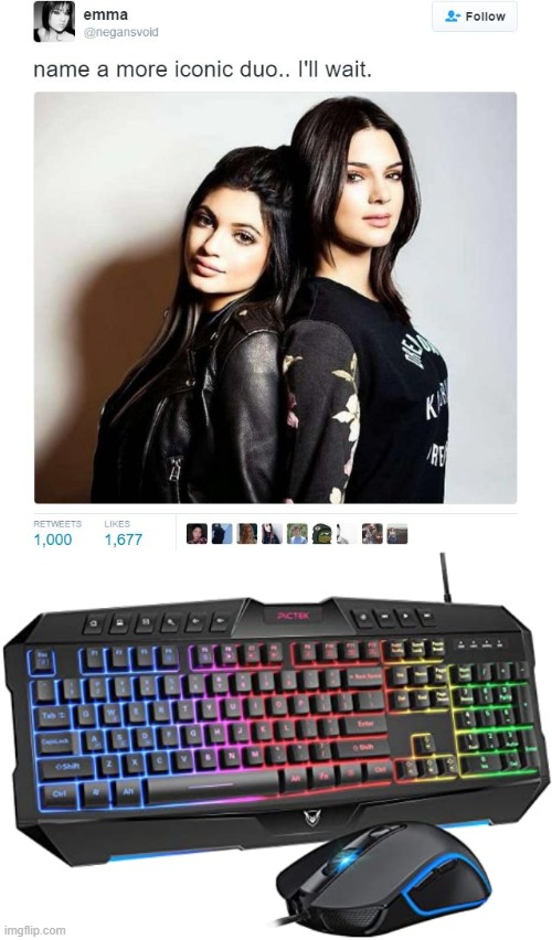i bet pcmr has not thought of this heheh... | image tagged in name a more iconic duo,keyboard,pc gaming | made w/ Imgflip meme maker