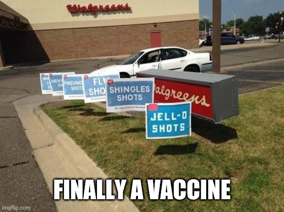 Finally a vaccine | FINALLY A VACCINE | image tagged in vaccine | made w/ Imgflip meme maker