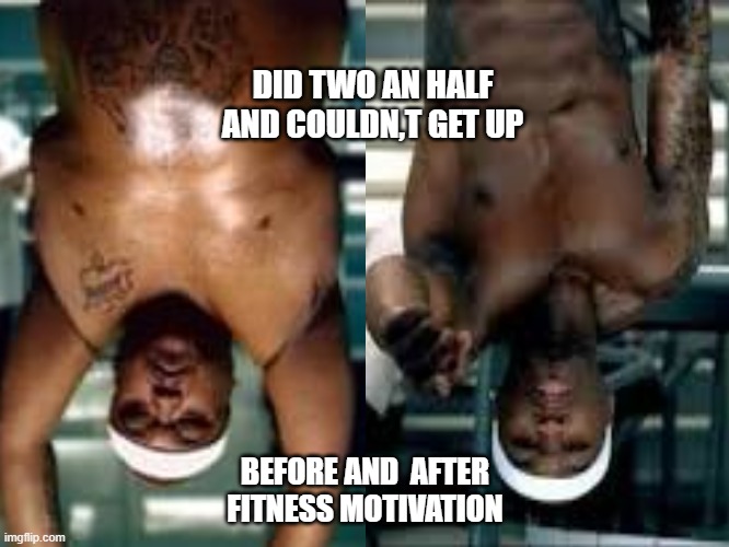 50 cent bizzare before and after | DID TWO AN HALF AND COULDN,T GET UP; BEFORE AND  AFTER FITNESS MOTIVATION | image tagged in 50 cent,bizzare,fitness,exercise,eminem funny,eminem,EminemMemes | made w/ Imgflip meme maker