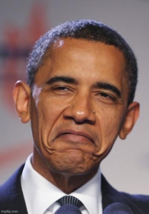 obamas funny face | image tagged in obamas funny face | made w/ Imgflip meme maker