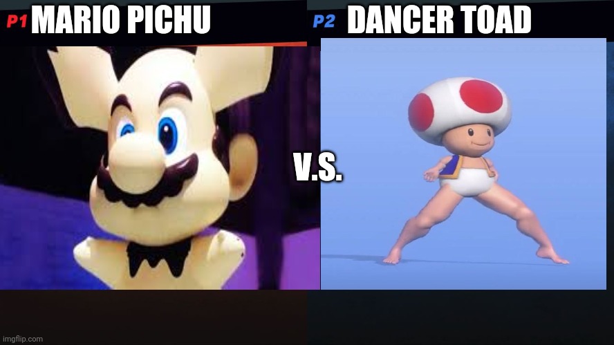 Smash Bros.: The Battle Of The Cringe. Which Cursed Image Would Win? | DANCER TOAD; MARIO PICHU; V.S. | made w/ Imgflip meme maker