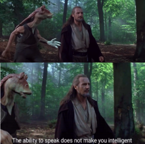 The ability to speak doesn't make you intelligent Blank Meme Template