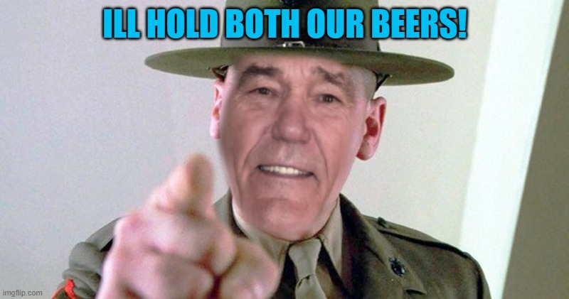ILL HOLD BOTH OUR BEERS! | image tagged in kewl | made w/ Imgflip meme maker