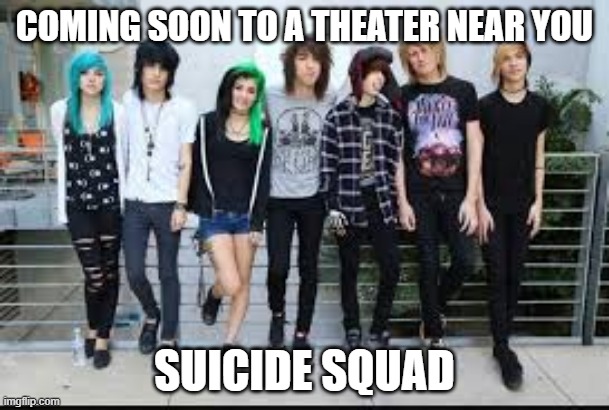 New Film? | COMING SOON TO A THEATER NEAR YOU; SUICIDE SQUAD | image tagged in dark humor | made w/ Imgflip meme maker