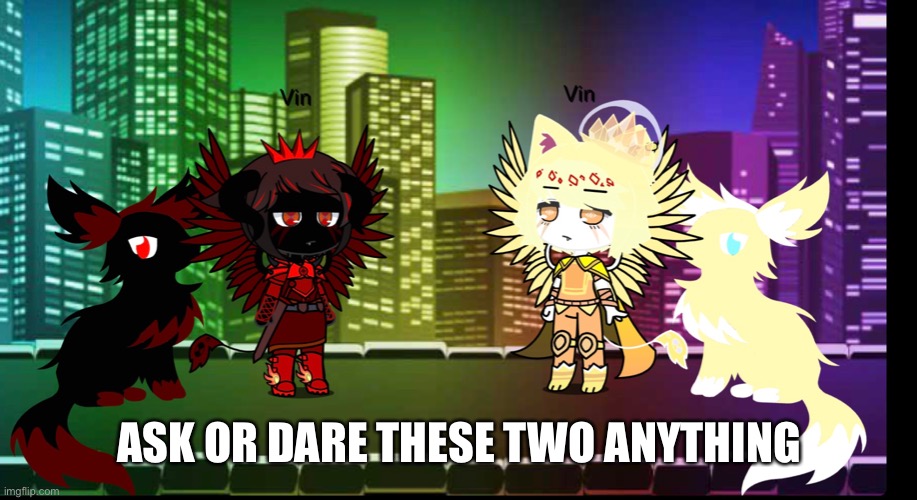 Yes this is Gacha.  Idc if you hate it.  Don’t comment on this image if it’s about how “toxic” Gacha is | ASK OR DARE THESE TWO ANYTHING | made w/ Imgflip meme maker