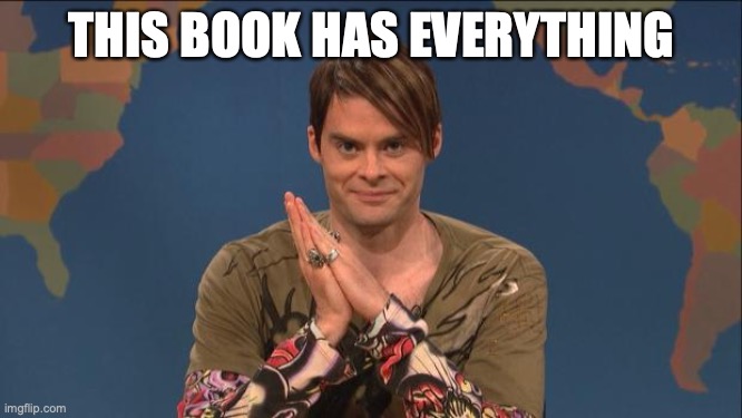 stefon | THIS BOOK HAS EVERYTHING | image tagged in stefon | made w/ Imgflip meme maker