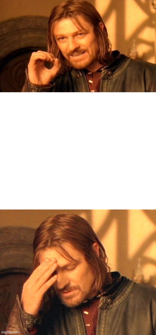 Boromir frustrated | image tagged in boromir frustrated | made w/ Imgflip meme maker