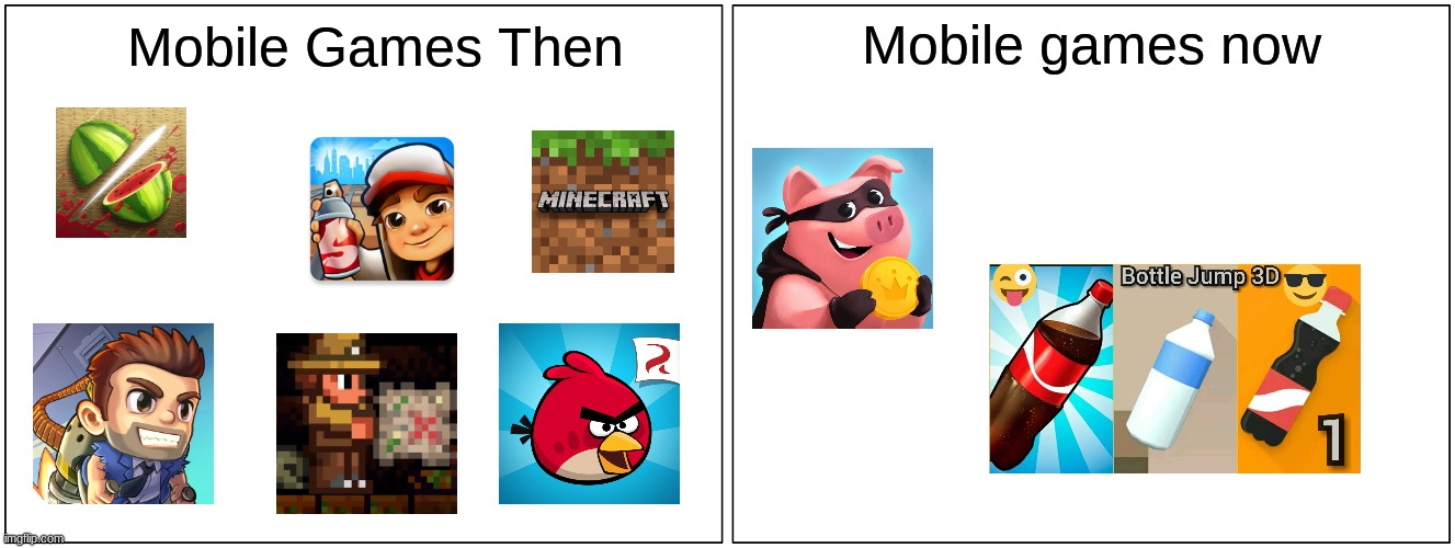 In the first one i didn't have room to add flappy bird | Mobile games now; Mobile Games Then | image tagged in memes,blank comic panel 2x1 | made w/ Imgflip meme maker