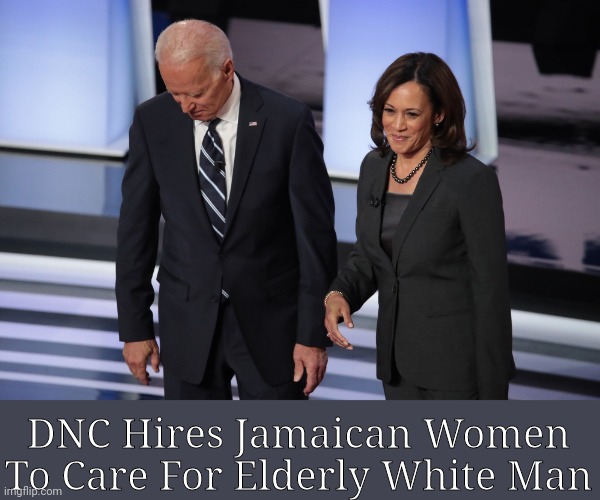 DNC Hires Jamaican Woman To Care For Elderly White Man | DNC Hires Jamaican Women To Care For Elderly White Man | image tagged in creepy joe biden,old pervert,dementia,corrupt,china,ukraine | made w/ Imgflip meme maker