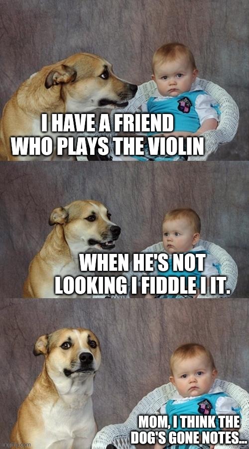 image tagged in bad pun dog,violin | made w/ Imgflip meme maker
