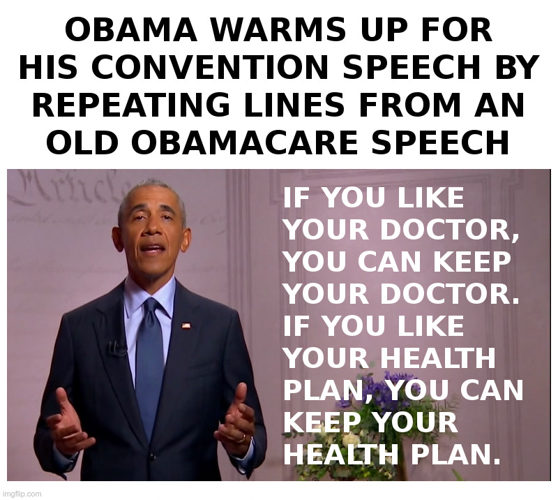 Obama Warms Up For His Convention Speech | image tagged in barack obama,obamacare,democrats,health care,lies | made w/ Imgflip meme maker