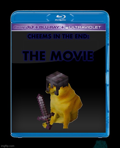 Cheems in the End: The Movie | CHEEMS IN THE END:; THE MOVIE | image tagged in blank blu-ray ultraviolet transparent cover,minecraft,movie | made w/ Imgflip meme maker