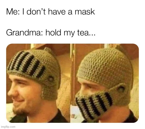 aaaaaand grandma of the year award 2020 goes to... | image tagged in repost,helmet,facemask,grandma,reposts are awesome,face mask | made w/ Imgflip meme maker