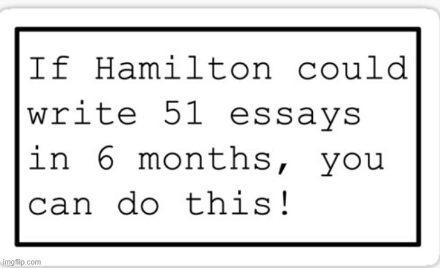 send this to anyone u wanna motivate :) | image tagged in hamilton you can do this,memes,funny,hamilton,repost | made w/ Imgflip meme maker