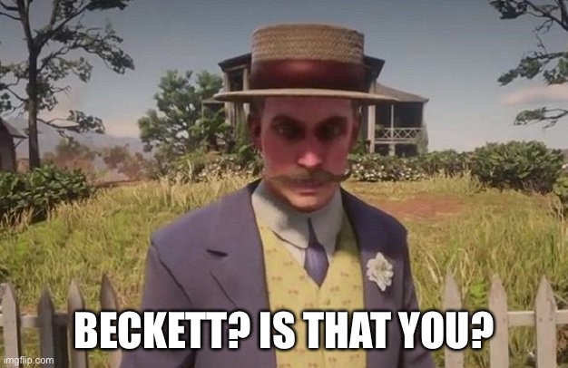BECKETT? IS THAT YOU? | made w/ Imgflip meme maker