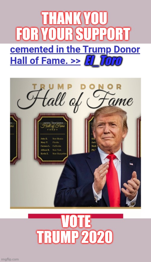 El_Toro THANK YOU FOR YOUR SUPPORT VOTE TRUMP 2020 | made w/ Imgflip meme maker