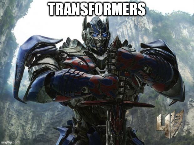 Transformers | TRANSFORMERS | image tagged in transformers | made w/ Imgflip meme maker