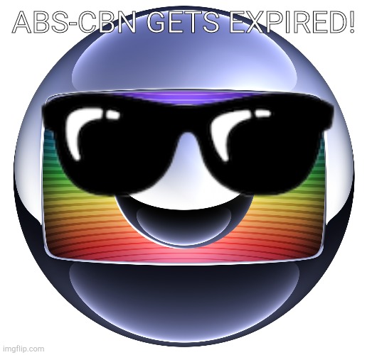 R.I.P. ABS-CBN | ABS-CBN GETS EXPIRED! | image tagged in the tv eye of color-ball tv globo | made w/ Imgflip meme maker