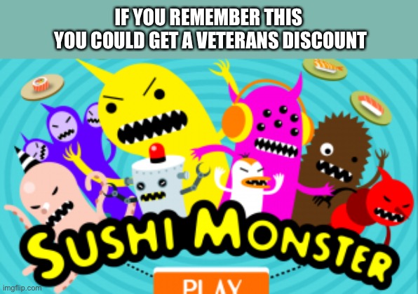 Ah, nostalgia | IF YOU REMEMBER THIS
 YOU COULD GET A VETERANS DISCOUNT | image tagged in nostalgia | made w/ Imgflip meme maker