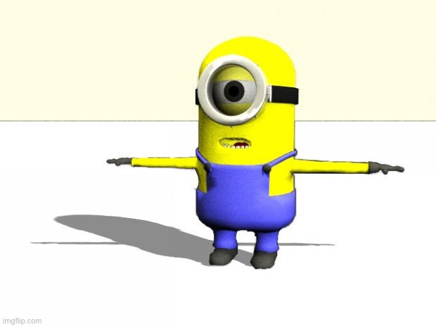 minion t pose | image tagged in minion t pose | made w/ Imgflip meme maker