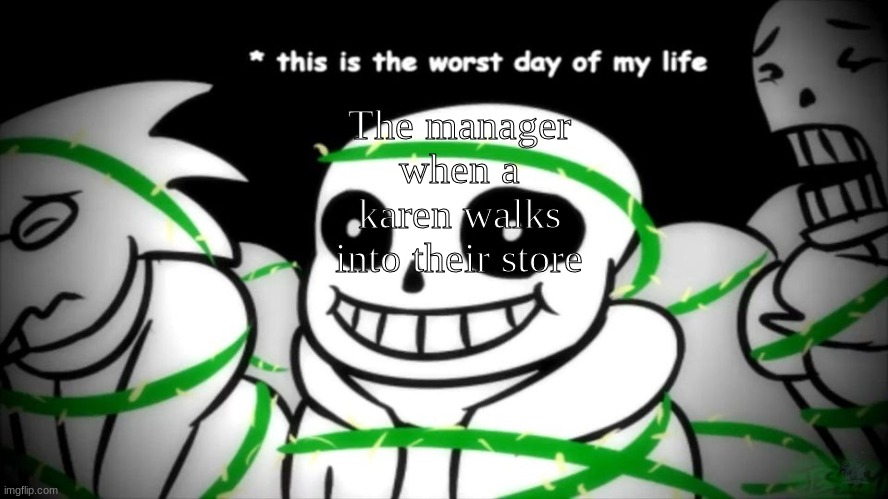 The manager when a karen walks into their store | made w/ Imgflip meme maker
