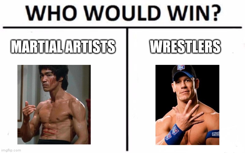 Who Would Win? Meme | MARTIAL ARTISTS; WRESTLERS | image tagged in memes,who would win | made w/ Imgflip meme maker