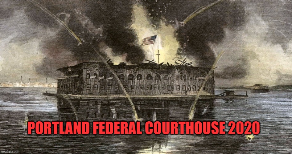 everything old is new again | PORTLAND FEDERAL COURTHOUSE 2020 | image tagged in democrats,anarchist,communism,2020 elections | made w/ Imgflip meme maker