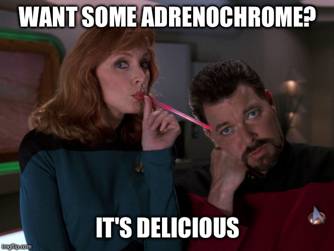 WANT SOME ADRENOCHROME? IT'S DELICIOUS | made w/ Imgflip meme maker