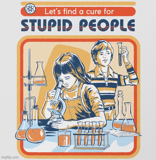 stupid people | image tagged in stupid people | made w/ Imgflip meme maker