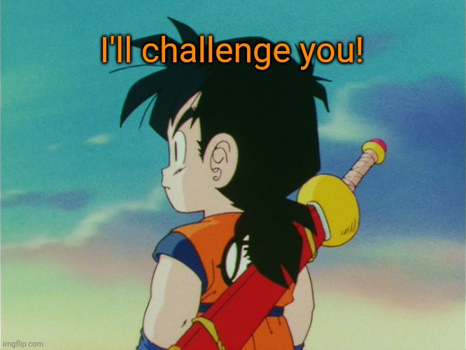 Kid Gohan (DBZ) | I'll challenge you! | image tagged in kid gohan dbz | made w/ Imgflip meme maker